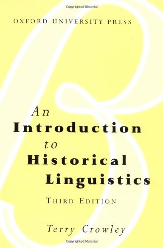 An Introduction to Historical Linguistics (9780195583786) by Crowley, Terry