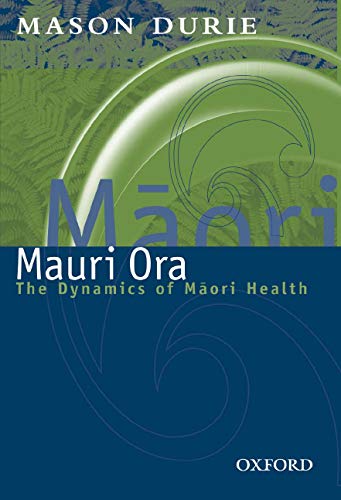 Imagen de archivo de Mauri Ora: The dynamics of Maori health a la venta por Save With Sam
