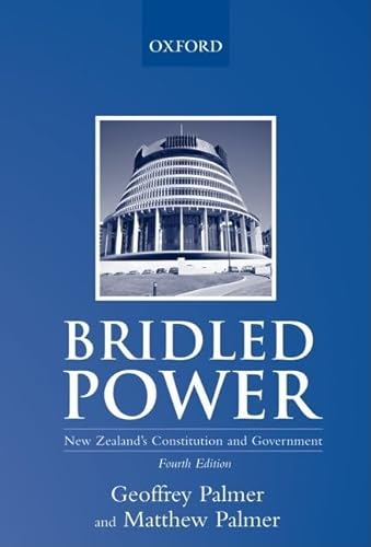 9780195584639: Bridled Power: New Zealand's Constitution and Government