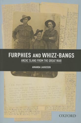 Beispielbild fr Furphies and Whizz-bangs: Anzac Slang from the Great War zum Verkauf von Powell's Bookstores Chicago, ABAA