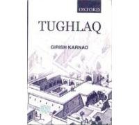 9780195602265: Tughlaq: A Play in Thirteen Scenes