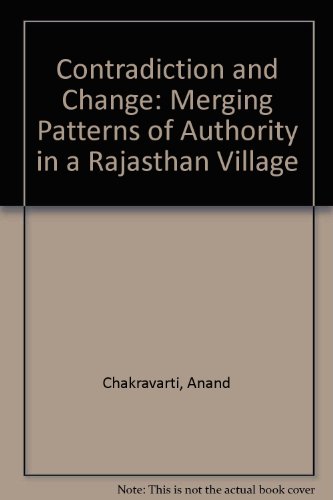 9780195605235: Contradiction and Change: Merging Patterns of Authority in a Rajasthan Village