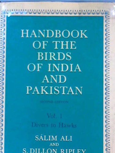 Handbook of the Birds of India and Pakistan: Together with Those of Bangladesh, Nepal, Bhutan and Sri LankaVolume 1: Divers to Hawks (9780195611151) by Ali, SÃ¡lim; Ripley, S. Dillon