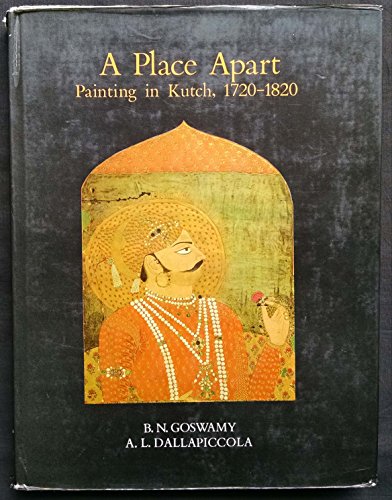 Imagen de archivo de A Place Apart: Painting In Kutch, 1720-1820 a la venta por CRIVELLI-BOOKS