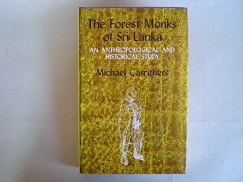The Forest Monks of Sri Lanka: An Anthropological and Historical Study (Oxford University South Asian Studies Series) (9780195613896) by Carrithers, Michael
