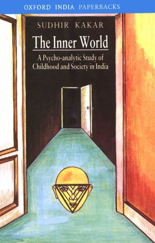 9780195615081: The Inner World: A Psychoanalytic Study of Childhood and Society in India (Oxford India Paperbacks)