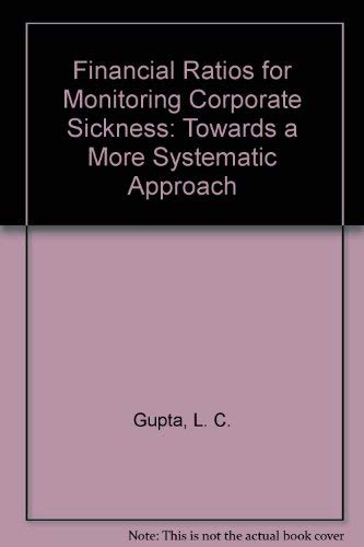 Financial Ratios for Monitoring Corporate Sickness: Towards a More Systematic Approach (9780195615135) by Lakshmi Chandra Gupta