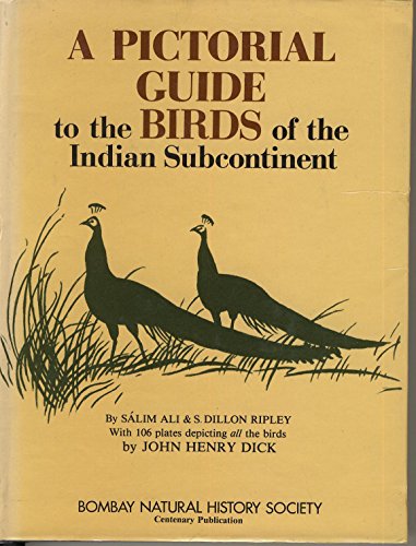 Pictorial Guide To The Birds Of The Indian Subcontinent - Ali, Salim; Ripley, S. Dillon; Dick, John Henry (illustrator)
