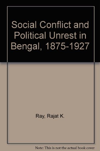 Stock image for Social Conflict and Political Unrest in Bengal 1875-1927 for sale by Webbooks, Wigtown