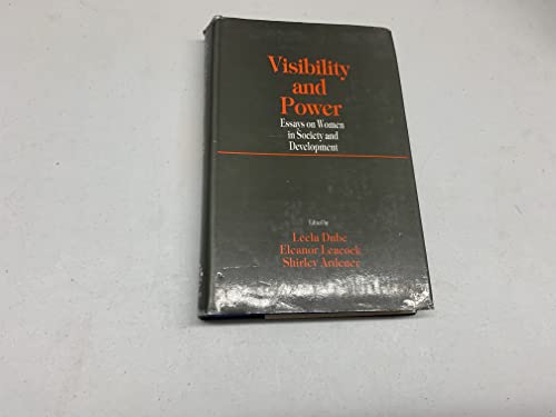 Visibility and Power: Essays on Women in Society and Development (9780195616828) by Shirley Ardener; Claude Meillasoux; Leela Dube; Anny Tual; Margaret Stephens; Soheila Shahshahani; Eleanor Leacock