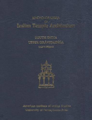 9780195618563: Encyclopaedia of Indian Temple Architecture: South India, Upper Dravidadesa v.1: South India, Upper Dravidadesa Vol 1: South India, Upper Dravidadesa, Early Phase, AD 550-1075