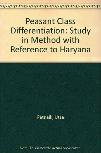 Stock image for Peasant Class Differentiation: Study in Method with Reference to Haryana for sale by Theologia Books