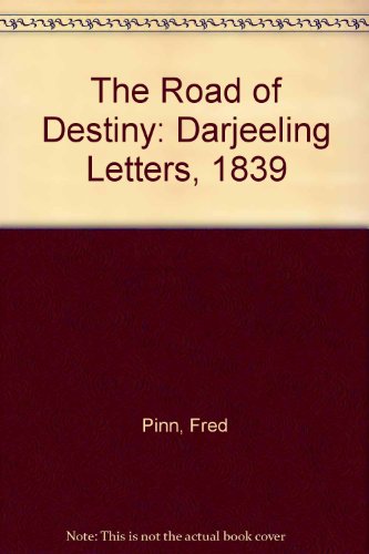 The Road of Destiny Darjeeling Letters 1839