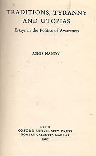 9780195619881: Traditions, Tyranny and Utopias: Essays in the Politics of Awareness