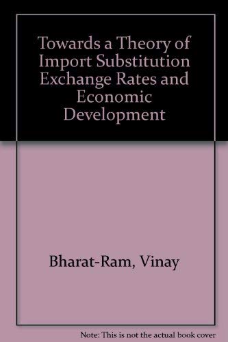 Beispielbild fr Towards a theory of import substitution exchange rates and economic development. zum Verkauf von Kloof Booksellers & Scientia Verlag