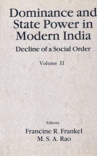 Stock image for Dominance and State Power in Modern India: Decline of a Social Order Volume 2 for sale by dsmbooks