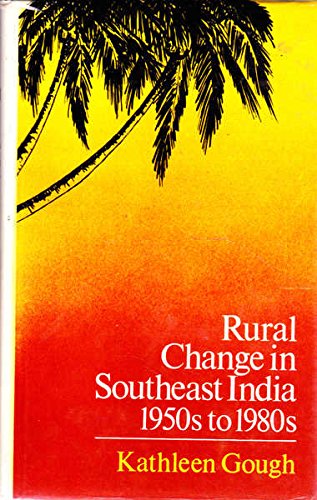 Rural Change in Southeast India, 1950s to 1980s (9780195622768) by Kathleen Gough