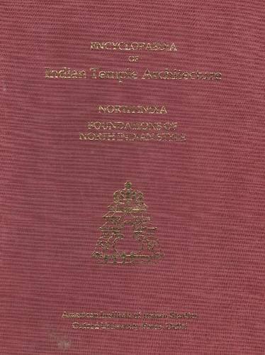 Imagen de archivo de Encyclopaedia of Indian Temple Architecture: North India, Foundations of North Indian Style, C. 250 B.C - A.D. 1100: Text Volume Only ("Vol. II, Part 1: Text" of the Set) [Encyclopedia] a la venta por Katsumi-san Co.