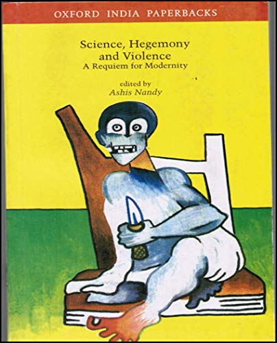 9780195625806: Science, Hegemony, and Violence: A Requiem for Modernity (Oxford India Paperbacks)