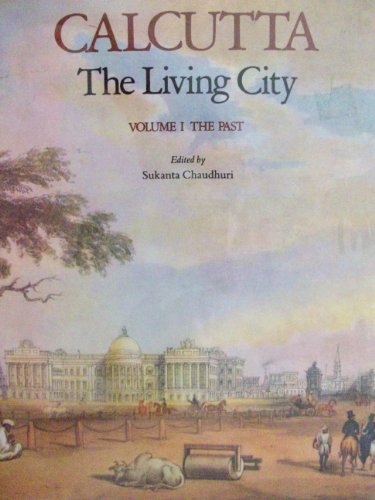 Beispielbild fr Calcutta: The Living City. Volume I The Past zum Verkauf von ANARTIST