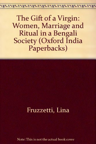 Beispielbild fr The Gift of a Virgin: Women, Marriage and Ritual in a Bengali Society (Oxford India Paperbacks) zum Verkauf von Midtown Scholar Bookstore