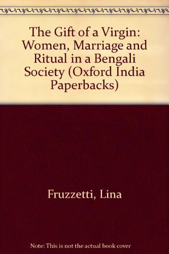 Stock image for The Gift of a Virgin: Women, Marriage and Ritual in a Bengali Society (Oxford India Paperbacks) for sale by Midtown Scholar Bookstore