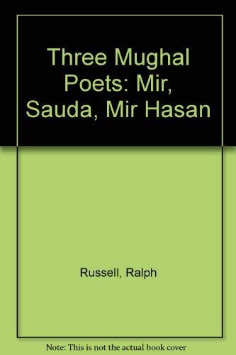 Stock image for Three Mughal Poets: Mir-Sauda-Mir Hasan for sale by West With The Night