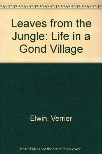 Beispielbild fr Leaves from the Jungle: Life in a Gond Village zum Verkauf von Book Bear
