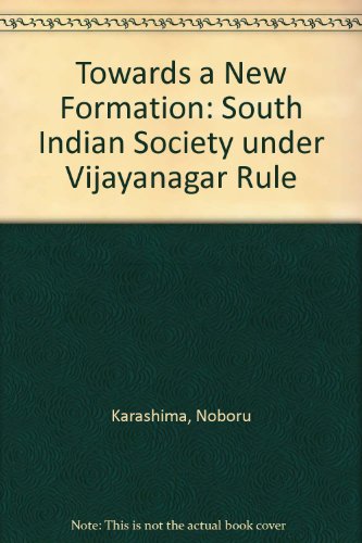 9780195628616: Towards a New Formation: South Indian Society under Vijayanagar Rule