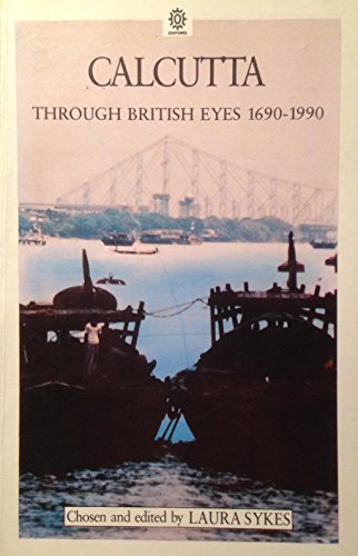 Calcutta Through British Eyes 1690 - 1990