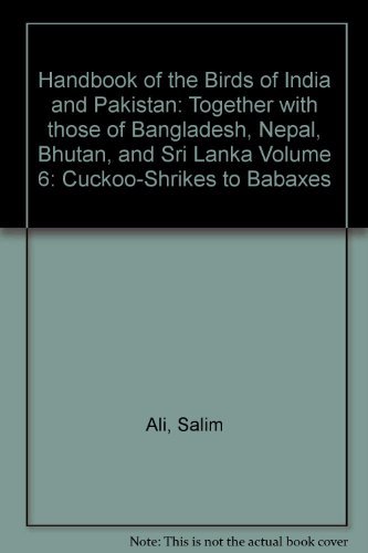 9780195629781: Handbook of the Birds of India and Pakistan: Together with those of Bangladesh, Nepal, Bhutan, and Sri LankaVolume 6: Cuckoo-Shrikes to Babaxes