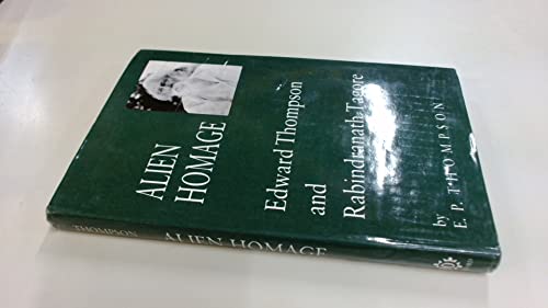 Imagen de archivo de 'Alien Homage': Edward Thompson and Rabindranath Tagore a la venta por Companion Books