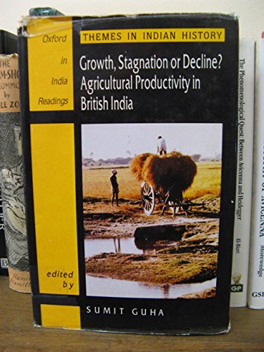 9780195630190: Growth, Stagnation or Decline?: Agricultural Productivity in British India (Oxford in India Readings: Themes in Indian History)