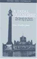 9780195631043: A Fatal Friendship: The Nawabs, the British, and the City of Lucknow (Oxford India Paperbacks)