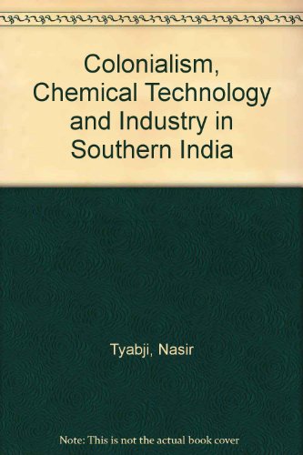 Stock image for Colonialism, Chemical Technology and Industry in Southern India for sale by Mispah books