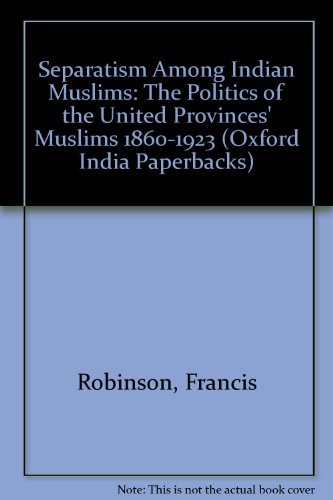 Beispielbild fr Separatism among Indian Muslims: The Politics of the United Provinces' Muslims 1860-1923 (Kulturforskning, 1992: Serie B) zum Verkauf von Phatpocket Limited