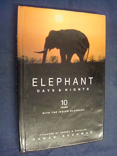 Beispielbild fr ELEPHANT DAYS AND NIGHTS: TEN YEARS WITH THE INDIAN ELEPHANT. By Raman Sukumar. Foreword by George B. Schaller. zum Verkauf von Coch-y-Bonddu Books Ltd