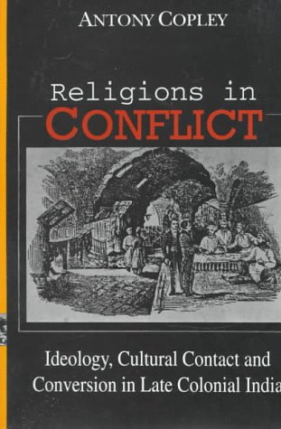 Stock image for Religions in Conflict: Ideology, Cultural Contact and Conversion in Late-Colonial India for sale by ThriftBooks-Atlanta