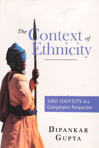Stock image for The Context of Ethnicity: Sikh Identity in a Comparative Perspective for sale by Ergodebooks