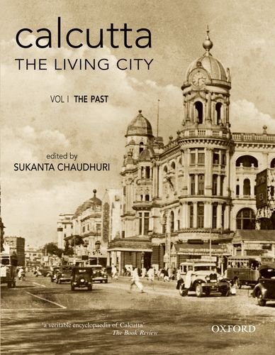 Beispielbild fr Calcutta - The Living City: Volume I: The Past: The Past Vol 1 zum Verkauf von AwesomeBooks