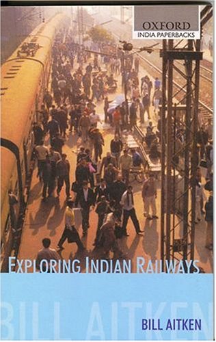 Beispielbild fr Exploring Indian Railways (Oxford India Paperbacks) zum Verkauf von WorldofBooks