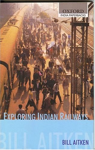 Stock image for Exploring Indian Railways (Oxford India Paperbacks) for sale by WorldofBooks