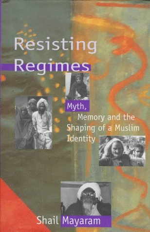 Beispielbild fr Resisting regimes : Myth, memory, and the shaping of a Muslim identity . zum Verkauf von Ganymed - Wissenschaftliches Antiquariat