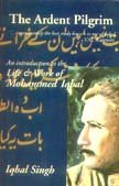 Stock image for The Ardent Pilgrim: An Introduction to the Life and Work of Mohammed Iqbal for sale by HPB-Red