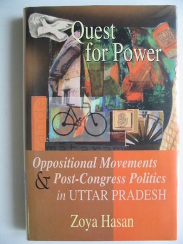 Quest for Power: Oppositional Movements and Post-Congress Politics in Uttar Pradesh (9780195641844) by Hasan, Zoya