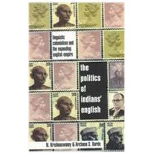 Beispielbild fr Politics of Indians` English. Linguistic colonialism and the expanding English Empire. zum Verkauf von Antiquariat Alte Seiten - Jochen Mitter