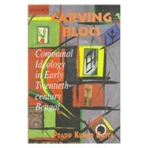 Stock image for Carving Blocs: Communal Ideology in Early Twentieth-century Bengal for sale by Mispah books