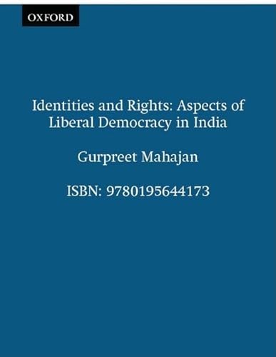Stock image for Identities and Rights: Aspects of Liberal Democracy in India for sale by Ergodebooks