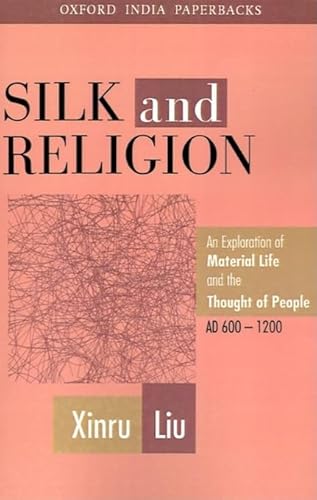 Beispielbild fr Silk and Religion: An Exploration of Material Life and the Thought of People, AD 600-1200 zum Verkauf von Saint Georges English Bookshop