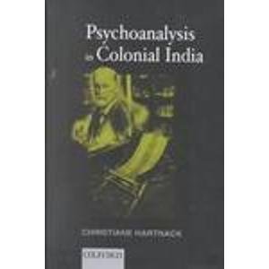 9780195645422: Psychoanalysis in Colonial India